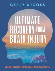 Ultimate Recovery From Brain Injury: A Guide to Create Your Personal Recovery Lifestyle